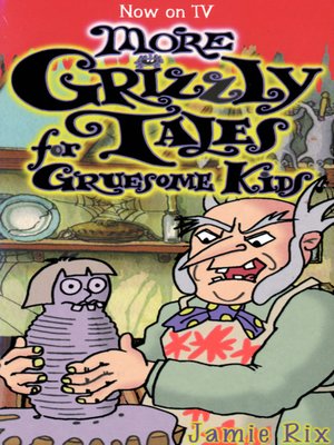 cover image of More Grizzly Tales for Gruesome Kids